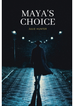Maya's choice