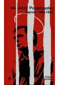 Ks Jerzy Popiełuszko Zapiski 1980 1984