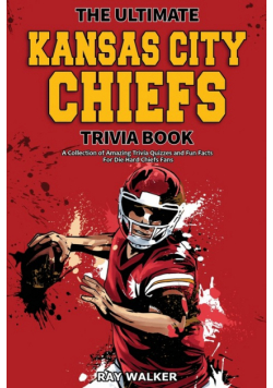The Ultimate Kansas City Chiefs Trivia Book