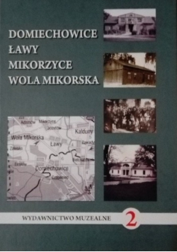Domiechowice Ławy Mikorzyce Wola Mikorska