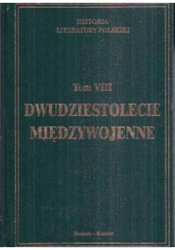 Dwudziestolecie Międzywojenne Historia Literatury Tom VIII Część 2