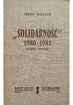 Solidarność 1980 - 1981. Geneza i historia