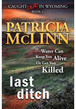 Last Ditch (Caught Dead in Wyoming, Book 4)