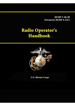 Radio Operator's Handbook - MCRP 3-40.3B (Formerly MCRP 6-22C)
