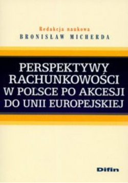 Perspektywy rachunkowości w Polsce po akcesji do Unii Europejskiej