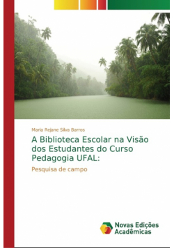 A Biblioteca Escolar na Visão dos Estudantes do Curso Pedagogia UFAL