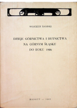 Dzieje górnictwa i hutnictwa na górny śląsku do roku 1806