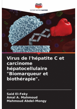 Virus de l'hépatite C et carcinome hépatocellulaire "Biomarqueur et biothérapie".