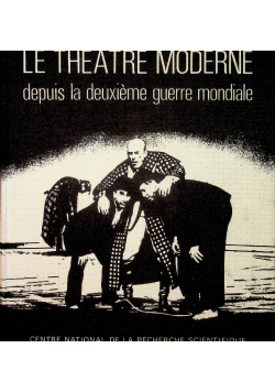 Le théâtre moderne  Depuis la deuxième guerre mondiale Jacquot Jean