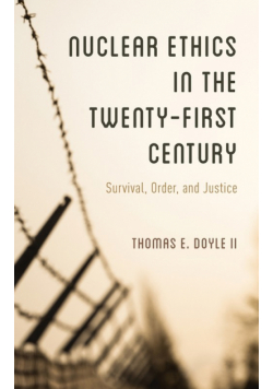 Nuclear Ethics in the Twenty-First Century