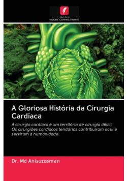 A Gloriosa História da Cirurgia Cardíaca