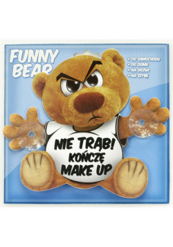 Funny Bear Nie Trąb! Kończę Make Up
