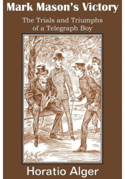 Mark Mason's Victory, the Trials and Triumphs of a Telegraph Boy