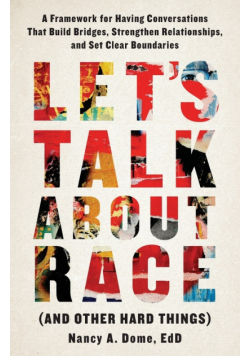 Let's Talk About Race (and Other Hard Things)