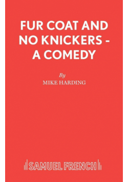 Fur Coat and No Knickers - A Comedy