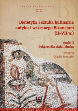 Dietetyka i sztuka kulinarna antyku i wczesnego Bizancjum II-VII w. Część 2
