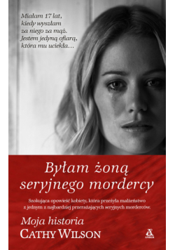 Byłam żoną seryjnego mordercy