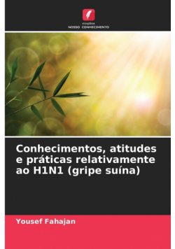 Conhecimentos, atitudes e práticas relativamente ao H1N1 (gripe suína)