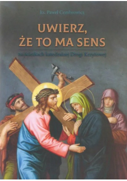 Uwierz że to ma sens