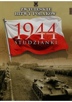 Zwycięskie bitwy Polaków Tom 61 Studzianki 1944