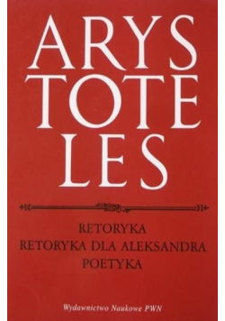 Arystoteles - Retoryka Retoryka dla Aleksandra Poetyka