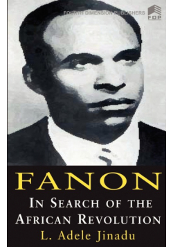 Fanon; In Search of African Revolution