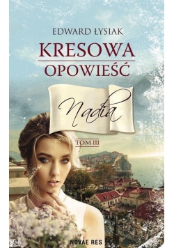 Kresowa opowieść T.3 Nadia
