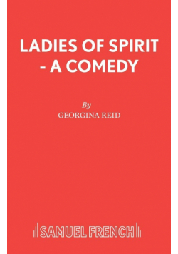 Ladies of Spirit - A Comedy