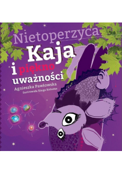 Nietoperzyca Kaja i piękno uważności