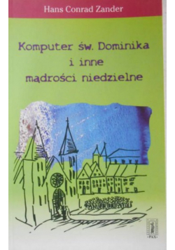 Komputer św. Dominika i inne mądrości niedzielne
