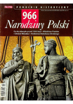 Pomocnik historyczny Nr 8/15 966 Narodziny Polski