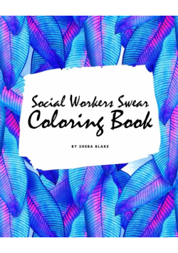 How Social Workers Swear Coloring Book for Adults (8x10 Coloring Book / Activity Book)