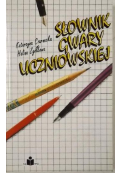 Słownik gwary uczniowskiej