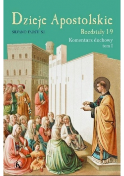 Dzieje Apostolskie Rozdziały 1 9 Tom I