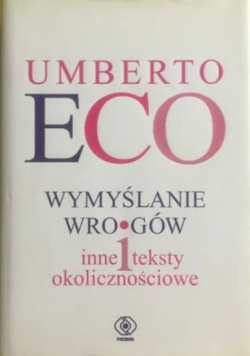 Eco Umberto - Wymyślanie wrogów