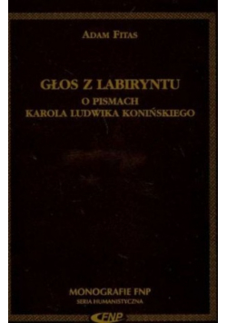 Głos z labiryntu o pismach Karola Ludwika Konińskiego plus dedykacja od Fitasa