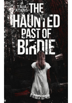 The Haunted Past of Birdie