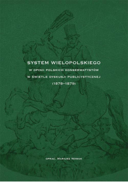 System Wielopolskiego w opinii polskich konserwatystów w świetle dyskusji publicystycznej (1878-1879)