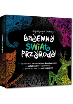 Tajemny świat przyrody Kolorowanki rozbudzające kreatywność