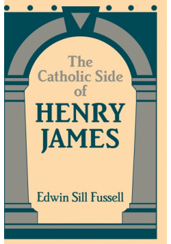 The Catholic Side of Henry James