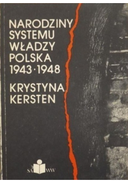 Narodziny systemu władzy Polska 1943 - 1948