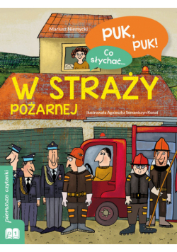Puk, puk! Co słychać... W straży pożarnej