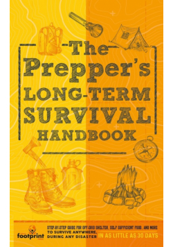 The Prepper's Long Term Survival Handbook