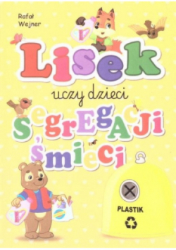 Lisek uczy dzieci segregacji śmieci Plastik