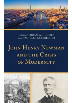 John Henry Newman and the Crisis of Modernity