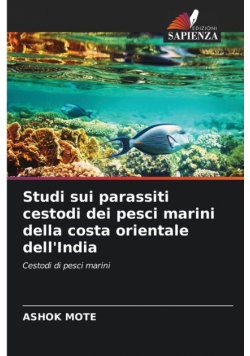 Studi sui parassiti cestodi dei pesci marini della costa orientale dell'India