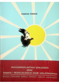 Psychoprofilaktyka uzależnien oraz terapia i resocjalizacja