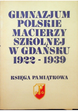 Gimnazjum polskie macierzy szkolnej w Gdańsku 1922 1939