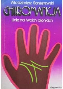Chiromancja. Linie na twoich dłoniach
