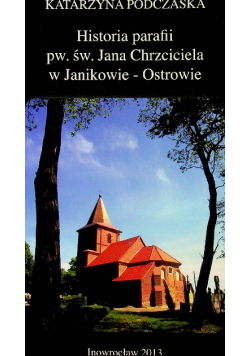 Historia parafii pw św Jana Chrzciciela w Janikowie Ostrowie